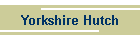 Yorkshire Hutch
